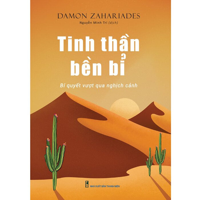 Tinh Thần Bền Bỉ - Bí Quyết Vượt Qua Nghịch Cảnh Tinh Thần Bền Bỉ - Bí Quyết Vượt Qua Nghịch Cảnh