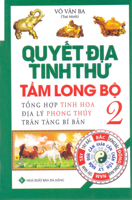Quyết Địa Tinh Thư - Tầm Long Bộ 2 - Võ Văn Ba Quyết Địa Tinh Thư - Tầm Long Bộ 2 - Võ Văn Ba