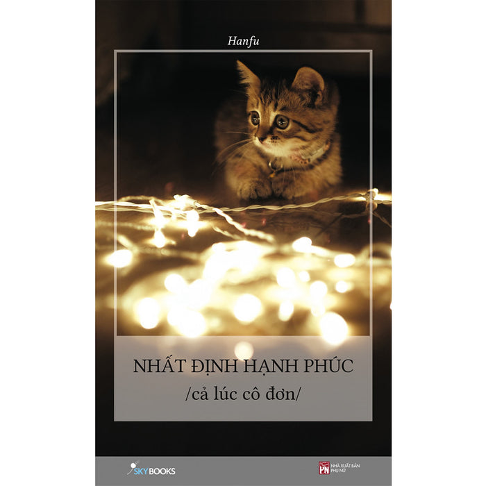 Nhất Định Hạnh Phúc Cả Lúc Cô Đơn Nhất Định Hạnh Phúc Cả Lúc Cô Đơn