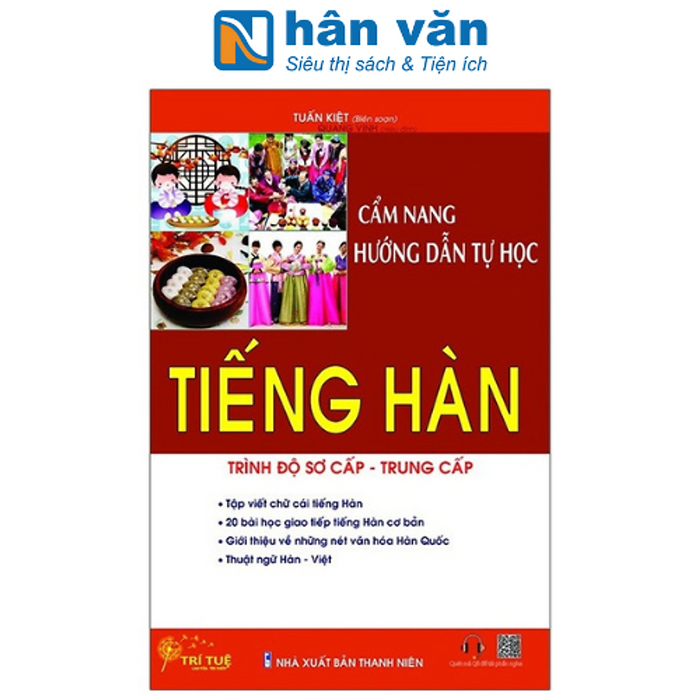 Cẩm Nang Hướng Dẫn Tự Học Tiếng Hàn Trình Độ Sơ Cấp - Trung Cấp Cẩm Nang Hướng Dẫn Tự Học Tiếng Hàn Trình Độ Sơ Cấp - Trung Cấp