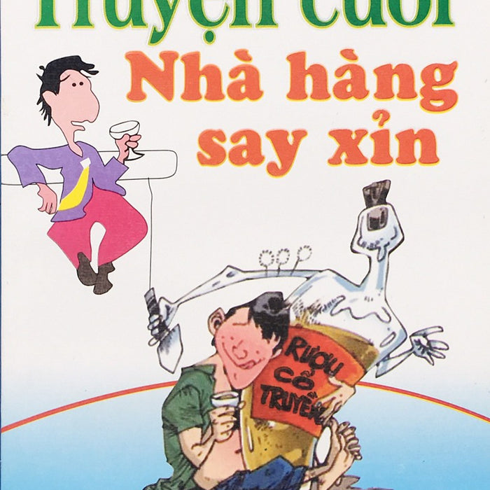 Truyện Cười Nhà Hàng Say Xỉn Truyện Cười Nhà Hàng Say Xỉn