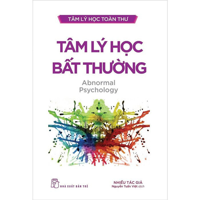 Tâm Lý Học Toàn Thư: Tâm Lý Học Bất Thường Tâm Lý Học Toàn Thư: Tâm Lý Học Bất Thường