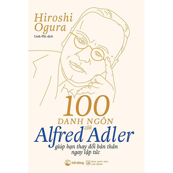 100 Danh Ngôn Của Alfred Adler Giúp Bạn Thay Đổi Bản Thân Ngay Lập Tức 100 Danh Ngôn Của Alfred Adler Giúp Bạn Thay Đổi Bản Thân Ngay Lập Tức