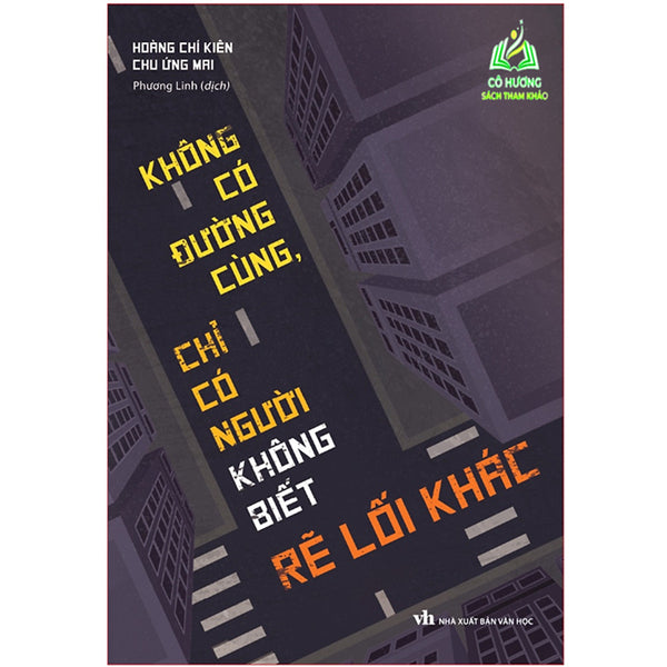 Sách- Không Có Đường Cùng Chỉ Có Người Không Biết Rẽ Lối Khác - Hoàng Chí Kiên - Chu Ứng Mai (Ml)