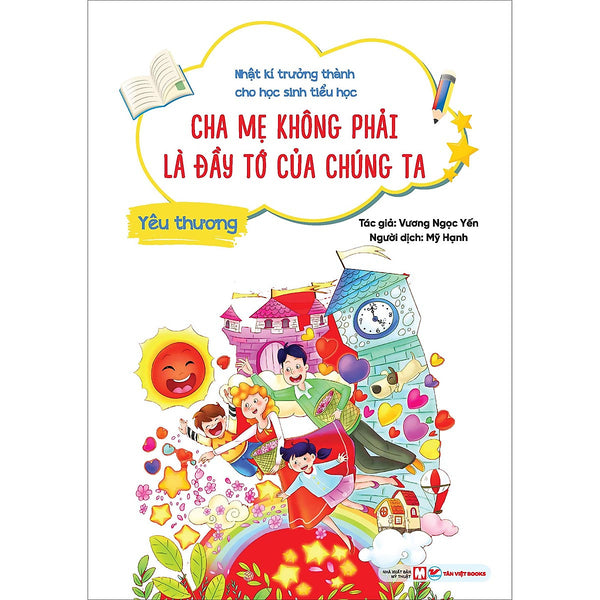 Yêu Thương - Cha Mẹ Không Phải Là Đầy Tớ Của Chúng Ta   - Nhật Kí Trưởng Thành Cho Học Sinh Tiểu Học