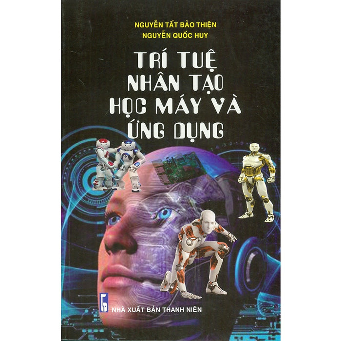 Trí Tuệ Nhân Tạo - Học Máy Và Ứng Dụng Trí Tuệ Nhân Tạo - Học Máy Và Ứng Dụng