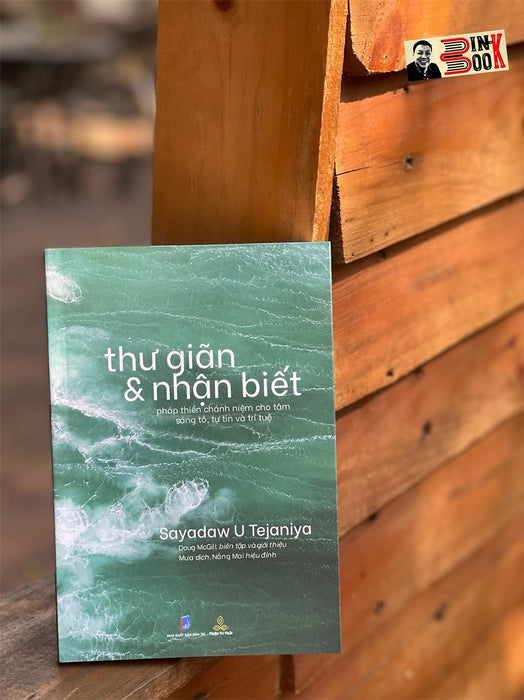 Thư Giãn Và Nhận Biết – Sayadaw U Tejaniya –Thiện Tri Thức -Nxb Dân Trí Thư Giãn Và Nhận Biết – Sayadaw U Tejaniya –Thiện Tri Thức -Nxb Dân Trí