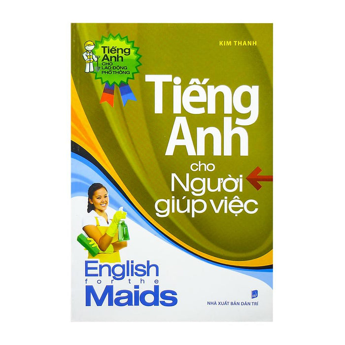 Tiếng Anh Cho Người Giúp Việc Tiếng Anh Cho Người Giúp Việc