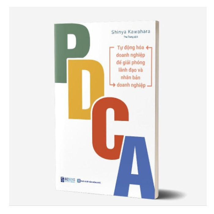 Pdca - Tự Động Hóa Doanh Nghiệp Để Giải Phóng Lãnh Đạo Và Nhân Bản Doanh Nghiệp Pdca - Tự Động Hóa Doanh Nghiệp Để Giải Phóng Lãnh Đạo Và Nhân Bản Doanh Nghiệp