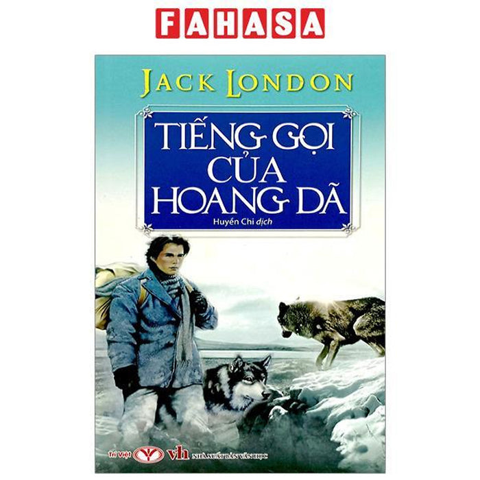 Tiếng Gọi Của Hoang Dã (Tái Bản 2023) Tiếng Gọi Của Hoang Dã (Tái Bản 2023)