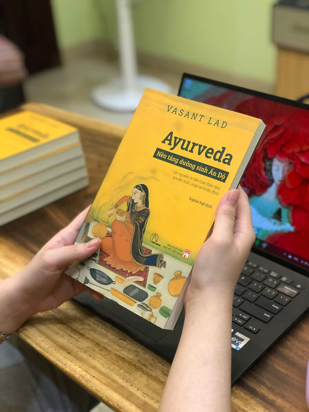 Ayurveda - Nền Tảng Dưỡng Sinh Ấn Độ - Các Nguyên Lý Điều Hòa Thân Tâm Qua Ẩm Thực, Yoga Và Thiền Định - Vasant Lad