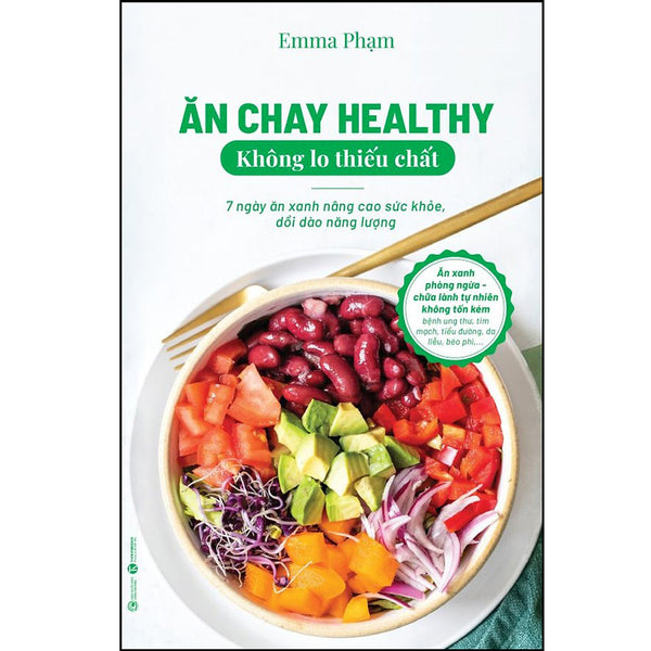 Ăn Chay Không Lo Thiếu Chất - 7 Ngày Ăn Xanh Nâng Cao Sức Khoẻ, Dồi Dào Năng Lượng