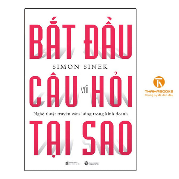 Bắt Đầu Với Câu Hỏi Tại Sao