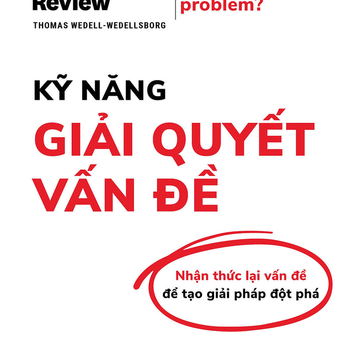 Kỹ Năng Giải Quyết Vấn Đề Kỹ Năng Giải Quyết Vấn Đề