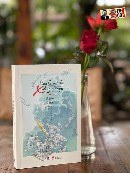 Những Kẻ Mơ Chữ Trong Xưởng Manga – Fujino Chiya – Nguyễn Kim Hoàng Dịch -  Huy Hoàng - Nxb Phụ Nữ