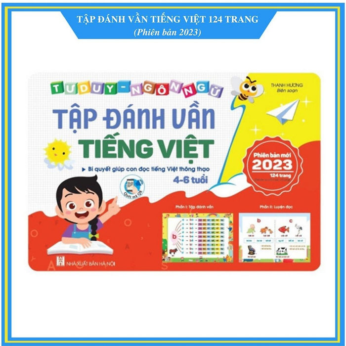 Tập Đánh Vần Tiếng Việt - Phiên Bản 2023 - Kèm File Đọc Quét Mã Qr Và Video Hướng Dẫn Cách Đọc, Cách Ghép Vần Tập Đánh Vần Tiếng Việt - Phiên Bản 2023 - Kèm File Đọc Quét Mã Qr Và Video Hướng Dẫn Cách Đọc, Cách Ghép Vần