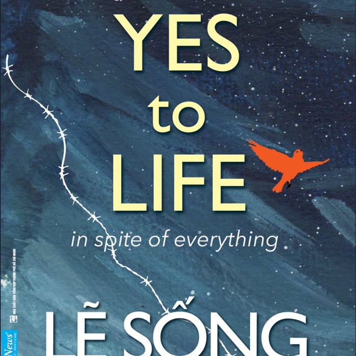 Lẽ Sống - Yes To Life In Spite Of Everything _Fn Lẽ Sống - Yes To Life In Spite Of Everything _Fn