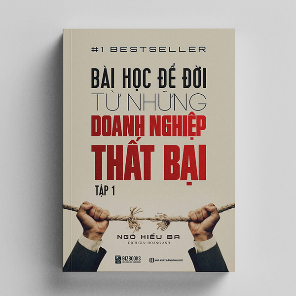 Bài Học Để Đời Từ Những Doanh Nghiệp Thất Bại (Tập 1)