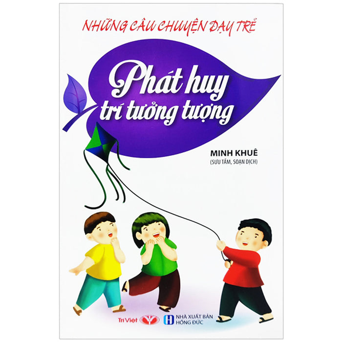 NhữNg Câu ChuyệN DạY Trẻ - PháT Huy Trí TưởNg TượNg NhữNg Câu ChuyệN DạY Trẻ - PháT Huy Trí TưởNg TượNg