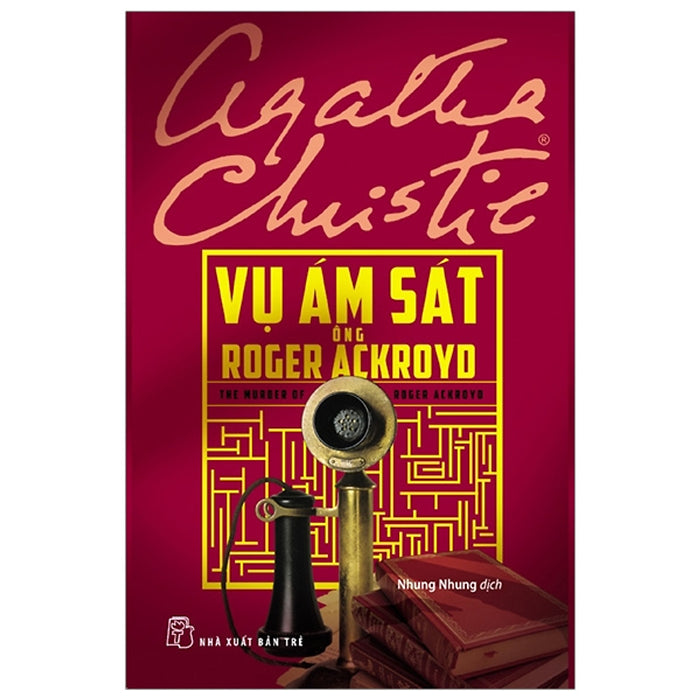 Sách Vụ Ám Sát Ông Roger Ackroyd - Agatha Christie Sách Vụ Ám Sát Ông Roger Ackroyd - Agatha Christie