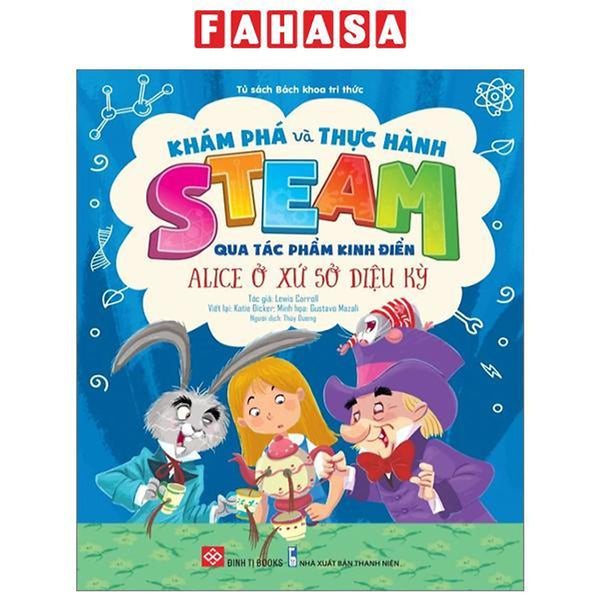 Khám Phá Và Thực Hành Steam Qua Tác Phẩm Kinh Điển - Alice Ở Xứ Sở Diệu Kỳ