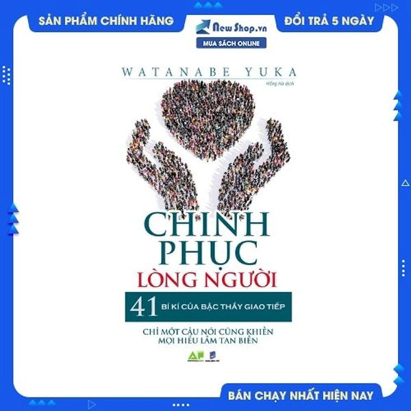 Chinh Phục Lòng Người - 41 Bí Kíp Của Bậc Thầy Giao Tiếp