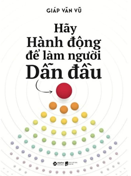 Hãy Hành Động Để Làm Người Dẫn Đầu _Al