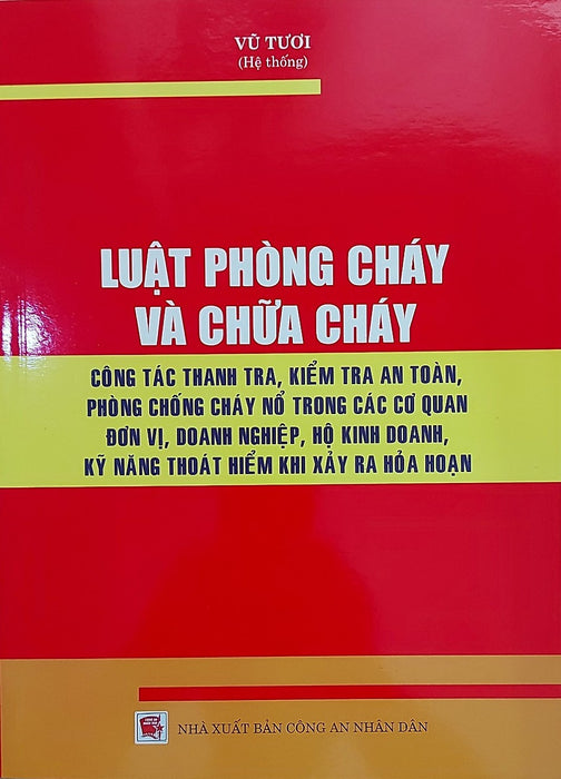 Luật Phòng Cháy Và Chữa Cháy – Công Tác Thanh Tra, Kiểm Tra An Toàn, Phòng Chống Cháy Nổ Trong Các Cơ Quan Đơn Vị, Doanh Nghiệp, Hộ Kinh Doanh, Kỹ Năng Thoát Hiểm Khi Xảy Ra Hỏa Hoạn Luật Phòng Cháy Và Chữa Cháy – Công Tác Thanh Tra, Kiểm Tra An Toàn, Phòng Chống Cháy Nổ Trong Các Cơ Quan Đơn Vị, Doanh Nghiệp, Hộ Kinh Doanh, Kỹ Năng Thoát Hiểm Khi Xảy Ra Hỏa Hoạn