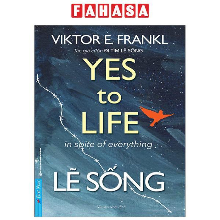 Lẽ Sống - Yes To Life In Spite Of Everything Lẽ Sống - Yes To Life In Spite Of Everything