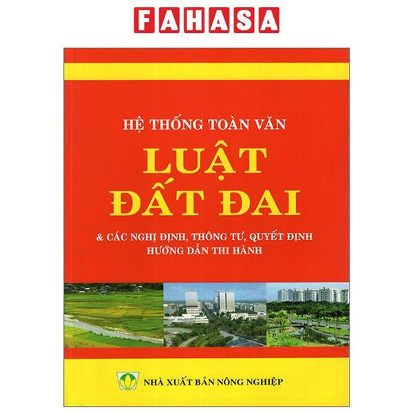 Hệ Thống Toàn Văn Luật Đất Đai Và Các Nghị Định, Thông Tư, Quyết Định Hướng Dẫn Thi Hành