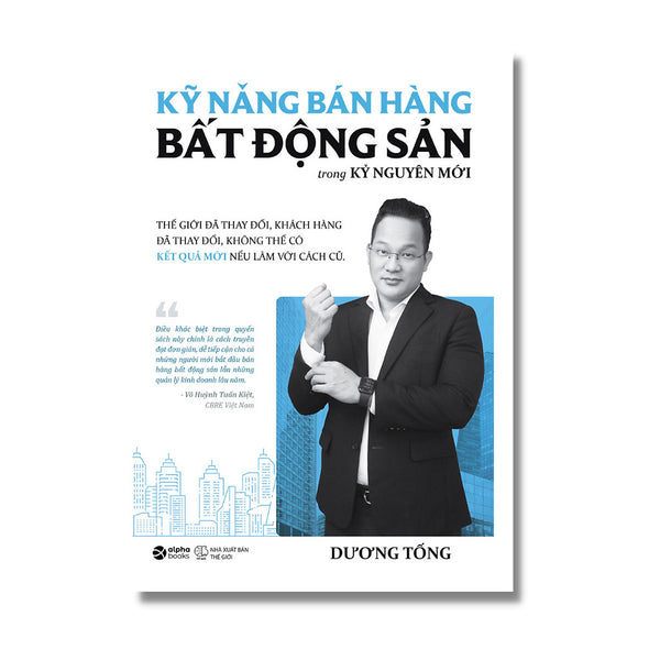 Kỹ Năng Bán Hàng Bất Động Sản Trong Kỷ Nguyên Mới - Dương Tống - (Bìa Mềm)