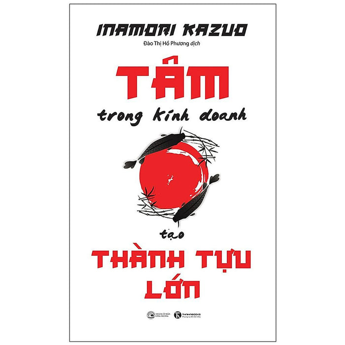 Sách - Tâm Trong Kinh Doanh Tạo Thành Tựu Lớn Sách - Tâm Trong Kinh Doanh Tạo Thành Tựu Lớn