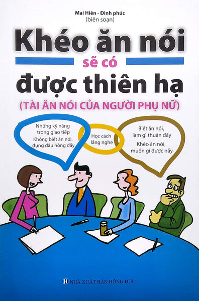 Sách Khéo Ăn Nói Sẽ Có Được Thiên Hạ - (Ml)