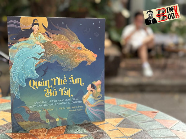 (Minh Hoạ Màu) Quán Thế Âm Bồ Tát - Maya Van Der Meer – Kiều Anh Tú Dịch - Thái Hà Books