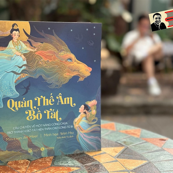 (Minh Hoạ Màu) Quán Thế Âm Bồ Tát - Maya Van Der Meer – Kiều Anh Tú Dịch - Thái Hà Books (Minh Hoạ Màu) Quán Thế Âm Bồ Tát - Maya Van Der Meer – Kiều Anh Tú Dịch - Thái Hà Books