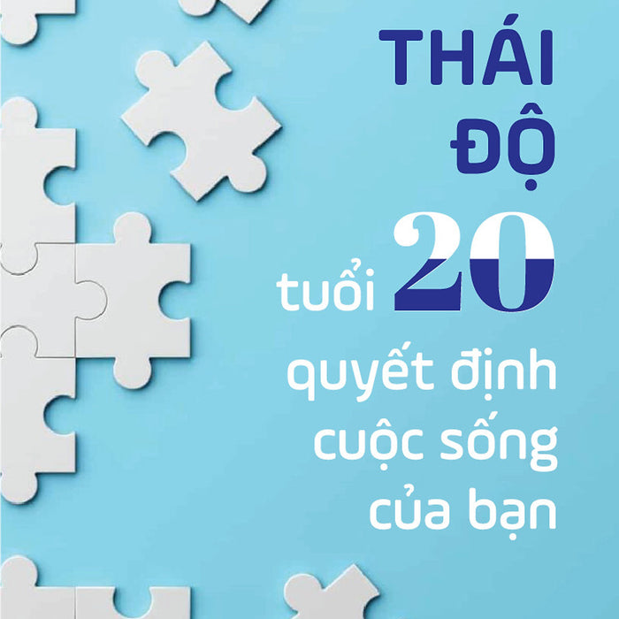 Thái Độ Tuổi 20 Quyết Định Cuộc Sống Của Bạn - Thanh Thảo, Xuân Vũ Thái Độ Tuổi 20 Quyết Định Cuộc Sống Của Bạn - Thanh Thảo, Xuân Vũ