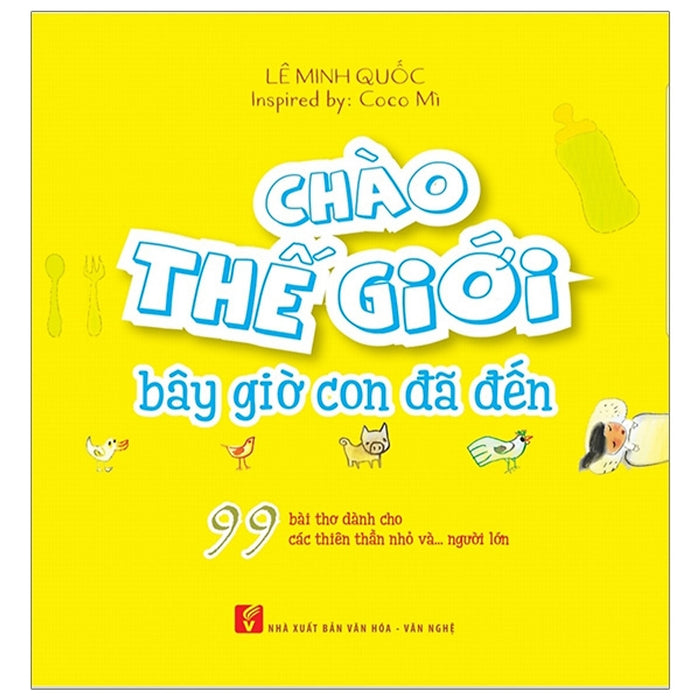 Chào Thế Giới Bây Giờ Con Đã Đến Chào Thế Giới Bây Giờ Con Đã Đến