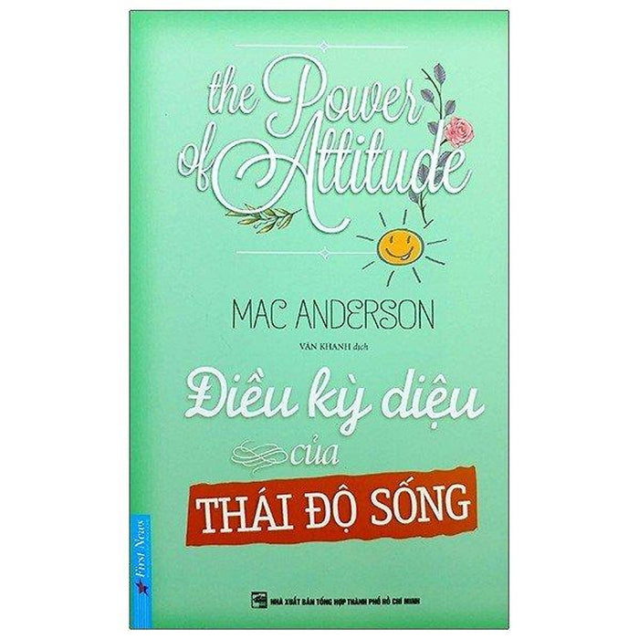 Điều Kỳ Diệu Của Thái Độ Sống Điều Kỳ Diệu Của Thái Độ Sống