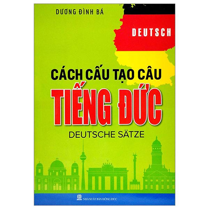Cách Cấu Tạo Câu Tiếng Đức (Tái Bản 2023) Cách Cấu Tạo Câu Tiếng Đức (Tái Bản 2023)