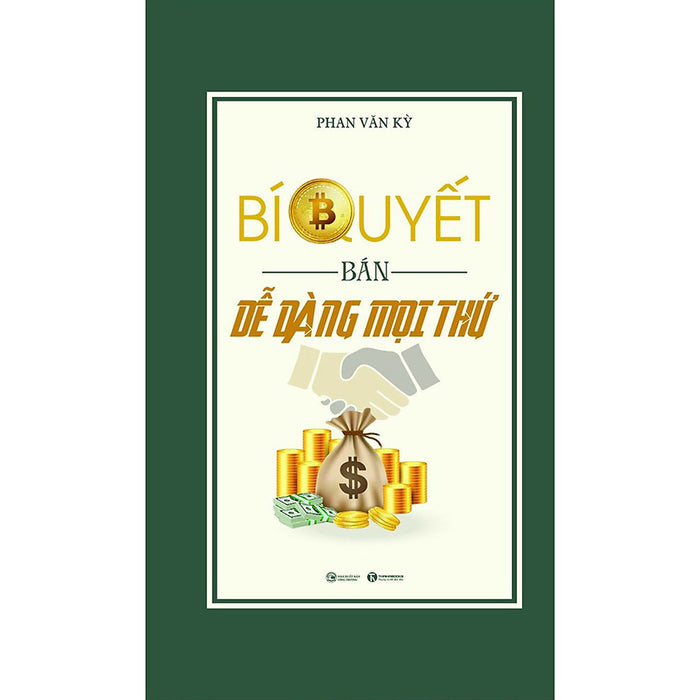 Bí Quyết Bán Dễ Dàng Mọi Thứ Bí Quyết Bán Dễ Dàng Mọi Thứ