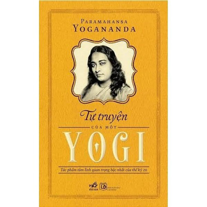 Paramahansa Yogananda - Tự Truyện Của Một Yogi Paramahansa Yogananda - Tự Truyện Của Một Yogi