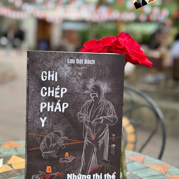 Ghi Chép Pháp Y 3 – Những Thi Thể Không Hoàn Chỉnh – Lưu Bát Bách - Linh Tử Dịch - Bebooks - Az Việt Nam Ghi Chép Pháp Y 3 – Những Thi Thể Không Hoàn Chỉnh – Lưu Bát Bách - Linh Tử Dịch - Bebooks - Az Việt Nam