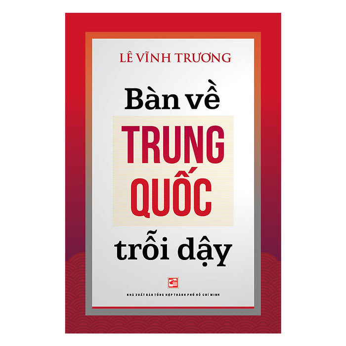 Bàn Về Trung Quốc Trỗi Dậy Bàn Về Trung Quốc Trỗi Dậy