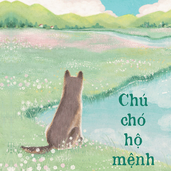 Chú Chó Hộ Mệnh - Tặng Kèm Bookmark 2 Mặt Chú Chó Hộ Mệnh - Tặng Kèm Bookmark 2 Mặt
