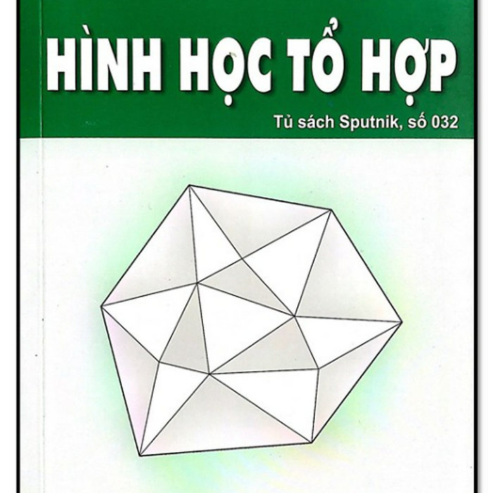 Sách - Hình Học Tổ Hợp ( Tái Bản L1 - Mới Nhất) Sách - Hình Học Tổ Hợp ( Tái Bản L1 - Mới Nhất)