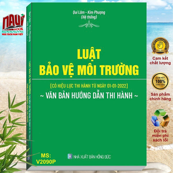 Sách Luật Bảo Vệ Môi Trường (Có Hiệu Lực Từ Ngày 01-01-2022) Và Văn Bản Hướng Dẫn Thi Hành - V2090P