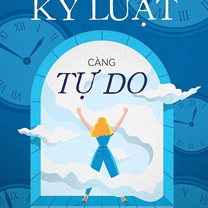 Càng Kỷ Luật, Càng Tự Do _Az Càng Kỷ Luật, Càng Tự Do _Az