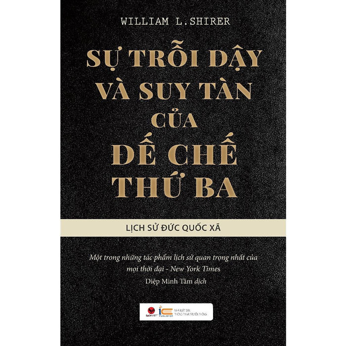 Sự Trỗi Dậy Và Suy Tàn Của Đế Chế Thứ 3 (Tái Bản)  - Bản Quyền Sự Trỗi Dậy Và Suy Tàn Của Đế Chế Thứ 3 (Tái Bản)  - Bản Quyền