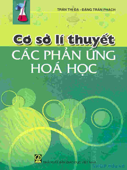 Cơ Sở Lí Thuyết Các Phản Ứng Hóa Học Cơ Sở Lí Thuyết Các Phản Ứng Hóa Học