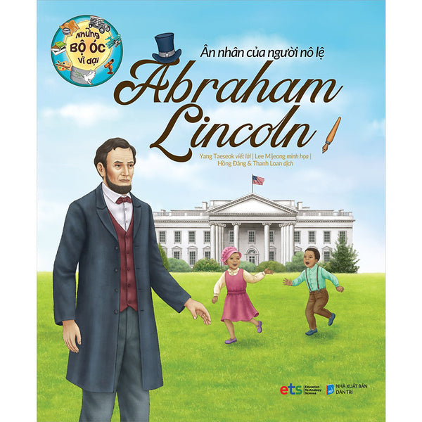 Những Bộ Óc Vĩ Đại - Ân Nhân Của Người Nô Lệ Abraham Lincoln